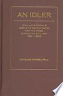 An idler John Hay's social and aesthetic commentaries for the press during the Civil War, 1861-1865 /