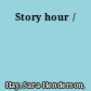 Story hour /