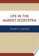 Life in the market ecosystem /