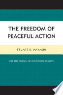 The freedom of peaceful action : on the origin of individual rights /