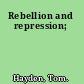Rebellion and repression;