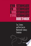 Evolutionary rhetoric sex, science, and free love in nineteenth-century feminism /