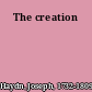 The creation