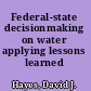 Federal-state decisionmaking on water applying lessons learned /