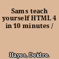 Sams teach yourself HTML 4 in 10 minutes /