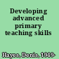 Developing advanced primary teaching skills