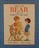 This is the bear and the bad little girl /