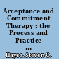 Acceptance and Commitment Therapy : the Process and Practice of Mindful Change.