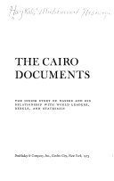 The Cairo documents ; the inside story of Nasser and his relationship with world leaders, rebels, and statesmen /