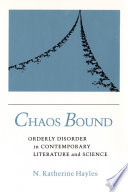 Chaos Bound Orderly Disorder in Contemporary Literature and Science /