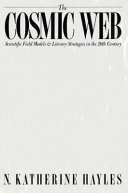 The cosmic web : scientific field models and literary strategies in the twentieth century /