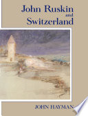 John Ruskin and Switzerland