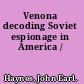Venona decoding Soviet espionage in America /
