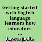 Getting started with English language learners how educators can meet the challenge /