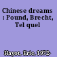 Chinese dreams : Pound, Brecht, Tel quel