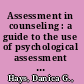 Assessment in counseling : a guide to the use of psychological assessment procedures /
