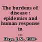 The burdens of disease : epidemics and human response in western history /