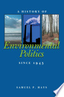 A history of environmental politics since 1945 /