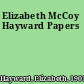 Elizabeth McCoy Hayward Papers