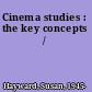 Cinema studies : the key concepts /