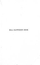 Bill Haywood's book ; the autobiography of William D. Haywood.