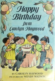 Happy birthday from Carolyn Haywood /