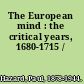 The European mind : the critical years, 1680-1715 /