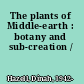 The plants of Middle-earth : botany and sub-creation /