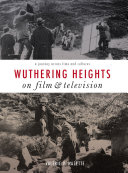 Wuthering Heights on film and television : a journey across time and cultures /