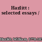 Hazlitt : selected essays /