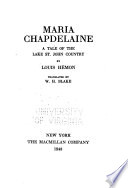 Maria Chapdelaine ; a tale of the Lake St. John country /