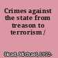 Crimes against the state from treason to terrorism /