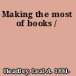 Making the most of books /
