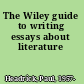 The Wiley guide to writing essays about literature