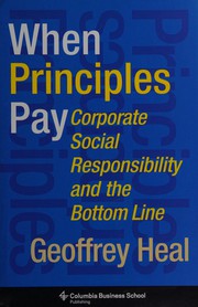 When principles pay : corporate social responsibility and the bottom line /