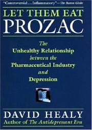 Let them eat Prozac : the unhealthy relationship between the pharmaceutical industry and depression /