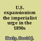 U.S. expansionism the imperialist urge in the 1890s /