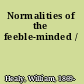 Normalities of the feeble-minded /