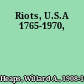 Riots, U.S.A 1765-1970,