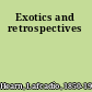 Exotics and retrospectives