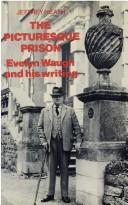 The picturesque prison : Evelyn Waugh and his writing /