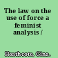The law on the use of force a feminist analysis /