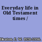 Everyday life in Old Testament times /