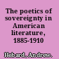The poetics of sovereignty in American literature, 1885-1910