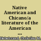 Native American and Chicano/a literature of the American Southwest : intersections of indigenous literatures