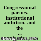 Congressional parties, institutional ambition, and the financing of majority control