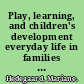 Play, learning, and children's development everyday life in families and transition to school /