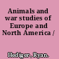 Animals and war studies of Europe and North America /