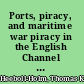 Ports, piracy, and maritime war piracy in the English Channel and the Atlantic, c. 1280 - c. 1330 /