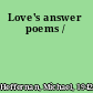 Love's answer poems /